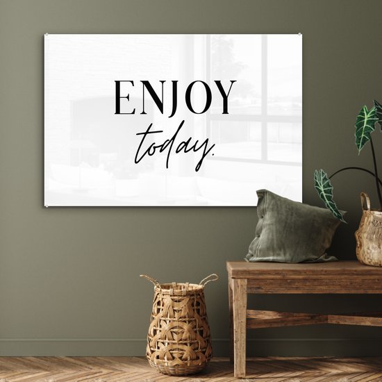 MuchoWow® Peinture sur verre 90x60 cm - Peinture sur verre acrylique - Texte - Enjoy de la journée - Citations - Zwart et blanc - Photo sur verre - Peintures