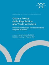 Collection de l'École française de Rome - Ostia e Portus dalla Repubblica alla Tarda Antichità