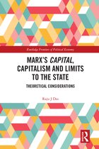 Routledge Frontiers of Political Economy- Marx’s Capital, Capitalism and Limits to the State