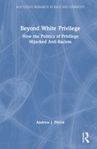 Routledge Research in Race and Ethnicity- Beyond White Privilege