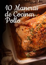10 Maneras de Cocinar Pollo