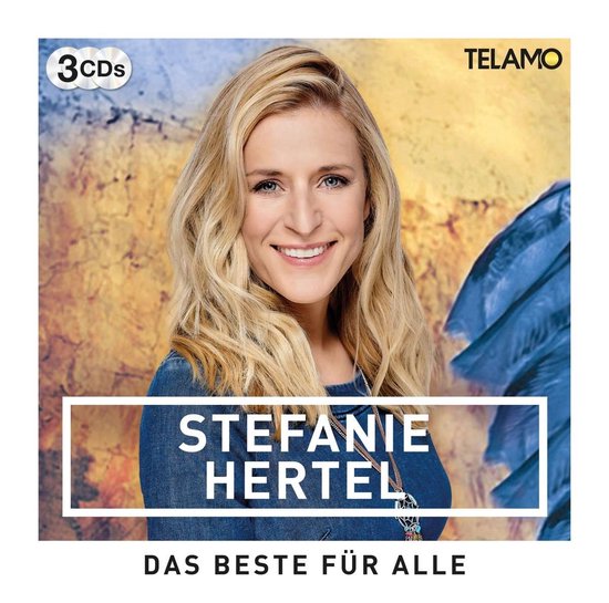 Stefanie Hertel - Das Beste Für Alle