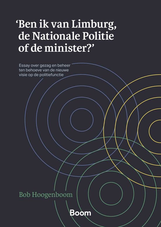 'Ben ik van Limburg, de Nationale Politie of de minister?' - cover