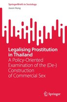 SpringerBriefs in Sociology - Legalising Prostitution in Thailand