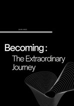 Becoming: The Extraordinary Journey