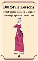 100 Style Lessons from Famous Fashion Designers