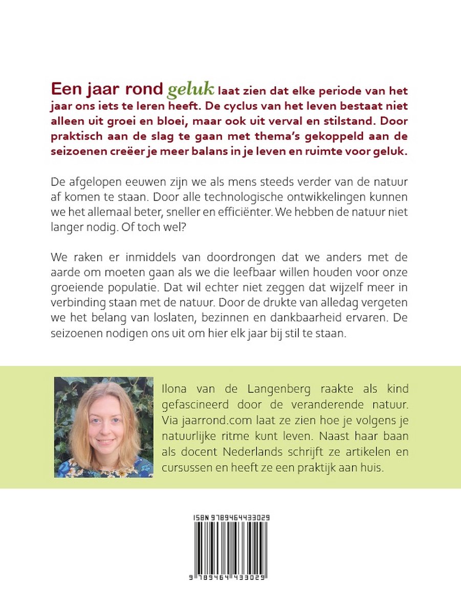 Een jaar rond geluk - Leven volgens de seizoenen. Boekomslag met tekst en foto van schrijfster Ilona van de Langenberg.