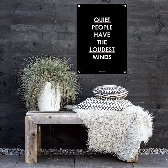 MOODZ design | Tuinposter | Buitenposter | Quiet people have the loudest minds | 70 x 100 cm | Zwart