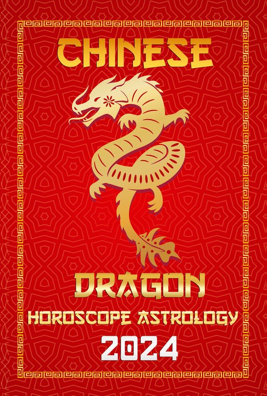 Chinese Horoscopes & Astrology 2024 5 Dragon Chinese Horoscope 2024