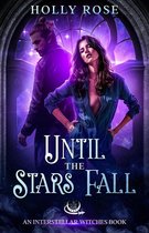 Interstellar Witches 1 - Until the Stars Fall