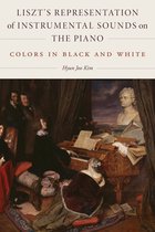 Liszt`s Representation of Instrumental Sounds on the Piano – Colours in Black and White