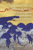 Dialogue and Disjunction: Studies in Jewish German Literature, Culture & Thought- Transcultural Memory and European Identity in Contemporary German-Jewish Migrant Literature
