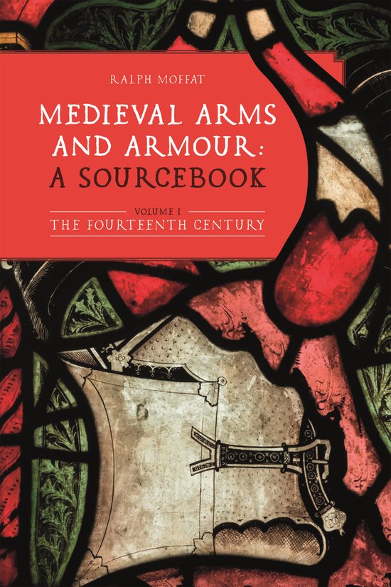 Armour and Weapons- Medieval Arms and Armour: a Sourcebook.  ... - cover
