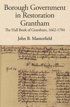 Publications of the Lincoln Record Society- Borough Government in Restoration Grantham