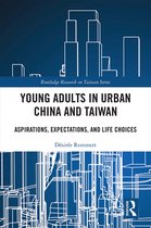 Routledge Research on Taiwan Series- Young Adults in Urban China and Taiwan