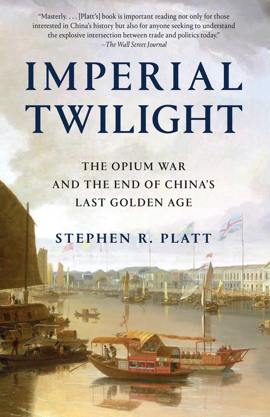 Imperial Twilight The Opium War and the End of China's Last  ... - cover
