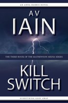 Mathewson Media 3 - Kill Switch: An Anna Harris Novel