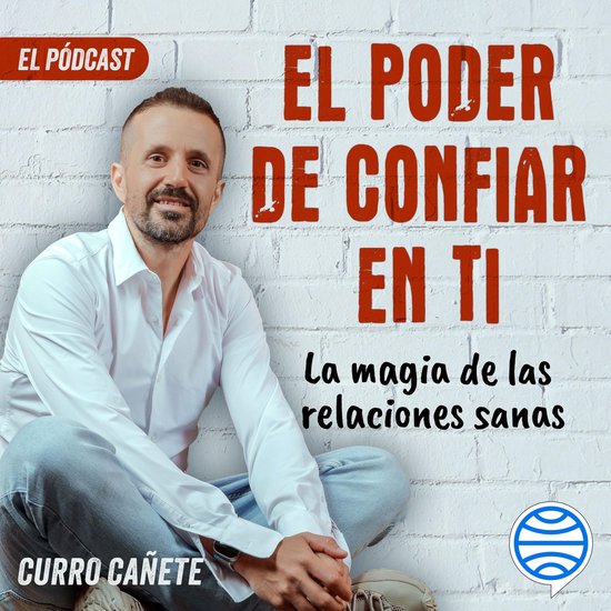 Curro Cañete. La magia de las relaciones sanas (9/10) - cover