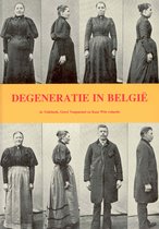 Degeneratie in België 1860-1940