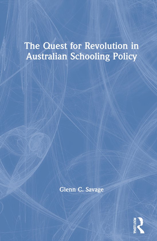 The Quest for Revolution in Australian Schooling Policy - cover