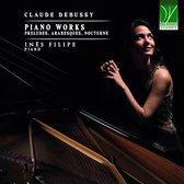 Inês Filipe - Claude Debussy: Piano Works (Preludes, Arabesques, Nocturne) (CD)
