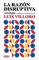 La razón disruptiva: Antología / Disruptive Reason: Anthology