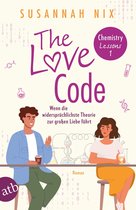 Chemistry Lessons 1 - The Love Code. Wenn die widersprüchlichste Theorie zur großen Liebe führt