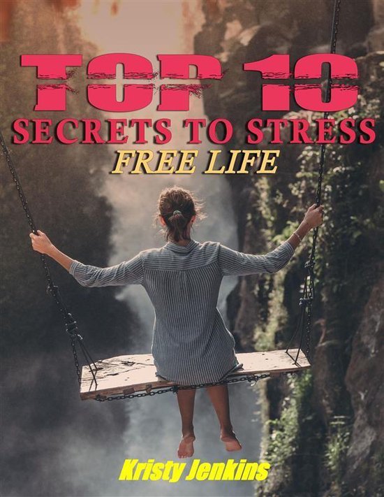 Top I0 Secrets to a Stress-Free Life - cover