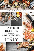 Seafood Recipes from the Adriatic Sea in Italy