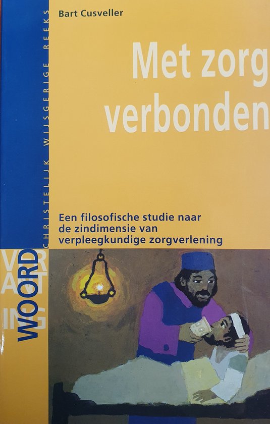 Boekomslag: 'Met zorg verbonden' door Bart Cusveller, met een illustratie van een zorgverlener bij een patiënt in bed.