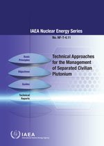 IAEA Nuclear Energy Series 4.11 - Technical Approaches for the Management of Separated Civilian Plutonium