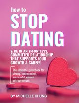 How to Stop Dating & Be In An Effortless, Committed Relationship