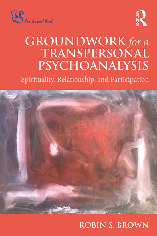 Psyche and Soul- Groundwork for a Transpersonal Psychoanalys ... - cover