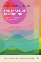 Global Migration and Social Change-The Shape of Belonging for Unaccompanied Young Migrants