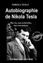 Biographies & Récits de vie - Autobiographie de Nikola Tesla : ma vie, ma recherche, mes inventions [Texte intégral annoté, revu et corrigé]