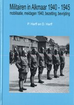 Militairen in Alkmaar 1940 - 1945
