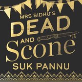 Mrs Sidhu’s ‘Dead and Scone’: A delightful debut culinary cosy crime mystery for 2024 from the the creator of BBC Radio 4’s Mrs Sidhu Investigates!