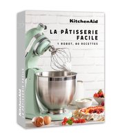 KitchenAid - La pâtisserie facile