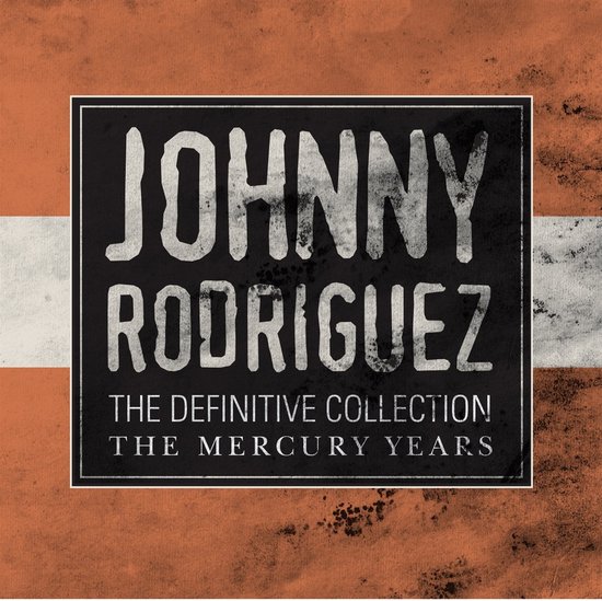 Albumcover met de tekst "JOHNNY RODRIGUEZ THE DEFINITIVE COLLECTION THE MERCURY YEARS" op een oranje en witte achtergrond.