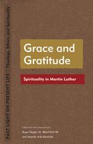 Past Light on Present Life: Theology, Ethics, and Spirituality- Grace and Gratitude