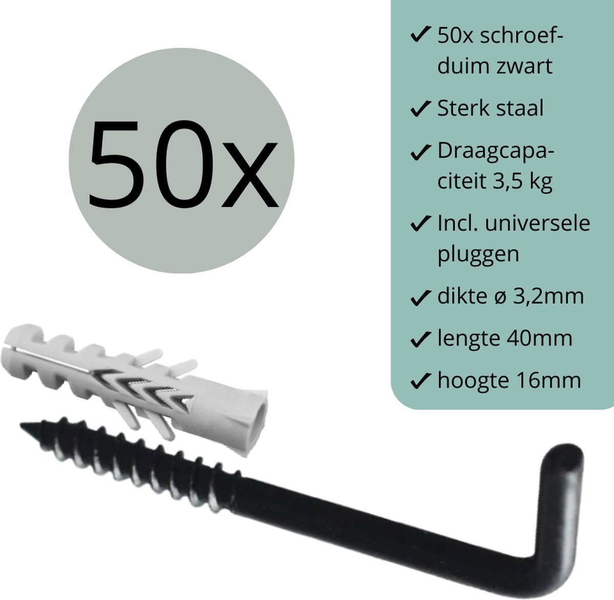 Schroefduimen Zwart - 50 stuks - 40mm x 16mm x ø3,2mm (schroef haak - schroef duim - ophang haak - wand haak)