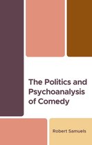 Psychoanalytic Studies: Clinical, Social, and Cultural Contexts - The Politics and Psychoanalysis of Comedy