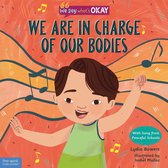 We Say What's Okay - We Are in Charge of Our Bodies