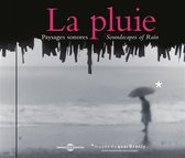 Pluie - Soundscapes of Rain