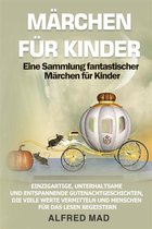 MÄRCHEN FÜR KINDER Eine Sammlung fantastischer Märchen für Kinder.