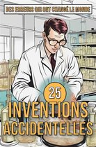 25 Inventions Accidentelles