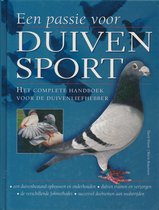 Een passie voor duivensport. Het complete handboek voor de duivenliefhebber.