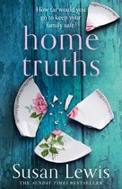 Home Truths The gripping and suspenseful new novel from the Sunday Times bestselling author of One Minute Later