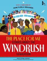 The Place for Me: Stories About the Windrush Gener ation