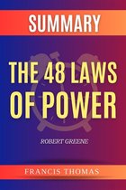 The Francis Book Series 1 - Summary Of The 48 Laws of Power by Robert Greene